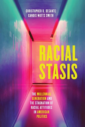 Бумажная книга «Racial Stasis: The Millennial Generation and the Stagnation of Racial Attitudes in American Politics», авторов Кэндис Уоттс Смит, Кристофер Д. ДеСанте - фото №1