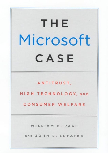 [object Object] «The Microsoft Case: Antitrust, High Technology, and Consumer Welfare», авторов Джон Э. Лопатка, Уильям Х. Пейдж - фото №1