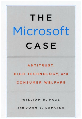 [object Object] «The Microsoft Case: Antitrust, High Technology, and Consumer Welfare», авторов Джон Э. Лопатка, Уильям Х. Пейдж - фото №1