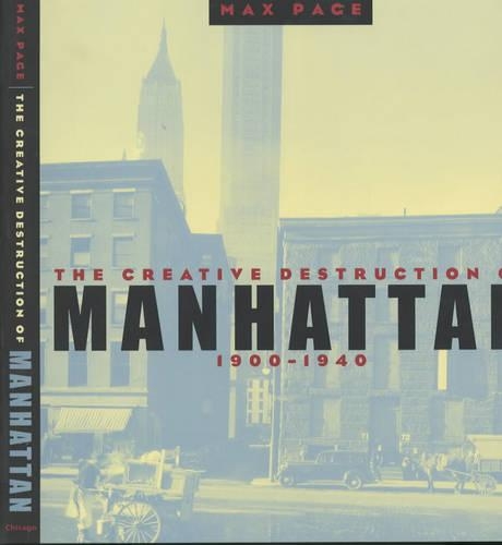 Паперова книга «The Creative Destruction of Manhattan, 1900-1940», автор Макс Пейдж - фото №1