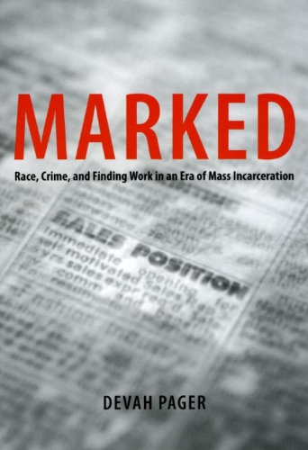 Бумажная книга «Marked: Race, Crime, and Finding Work in an Era of Mass Incarceration», автор Дева Паджер - фото №1