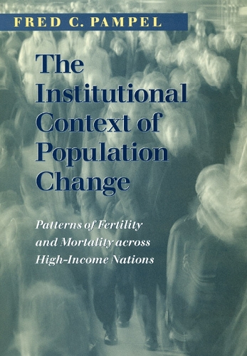 Бумажная книга «The Institutional Context of Population Change: Patterns of Fertility and Mortality across High-Income Nations», автор Фред К. Пампел - фото №1