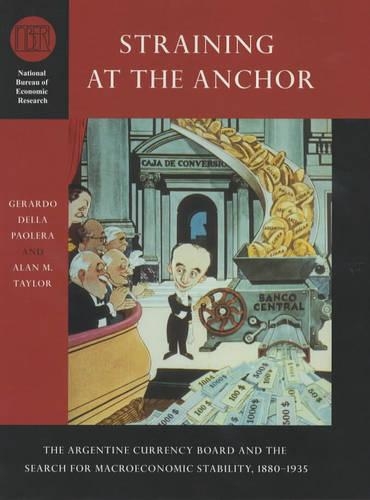Паперова книга «Straining at the Anchor: The Argentine Currency Board and the Search for Macroeconomic Stability, 1880-1935», авторів Алан М. Тейлор, Герардо делла Паолера - фото №1