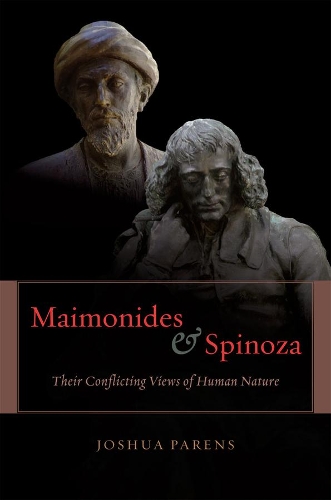 Бумажная книга «Maimonides and Spinoza: Their Conflicting Views of Human Nature», автор Джошуа Паренс - фото №1