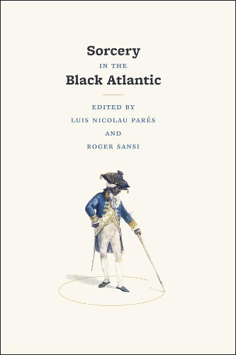 Бумажная книга «Sorcery in the Black Atlantic», авторов Луис Николау Парес, Роджер Санси - фото №1