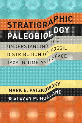 Паперова книга «Stratigraphic Paleobiology – Understanding the Distribution of Fossil Taxa in Time and Space», авторів Марк Е. Пацковський, Стівен Холланд, Стівен М. Холланд - фото №1