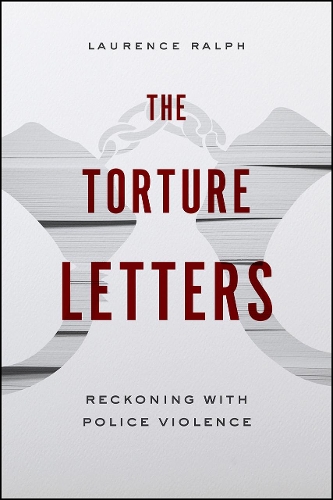 Паперова книга «The Torture Letters: Reckoning with Police Violence», автор Лоуренс Ральф - фото №1