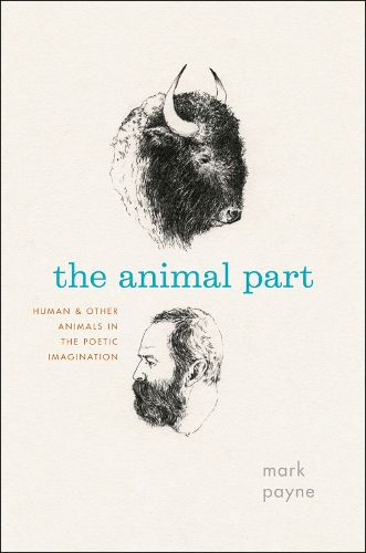 Бумажная книга «The Animal Part: Human and Other Animals in the Poetic Imagination», автор Марк Пейн - фото №1