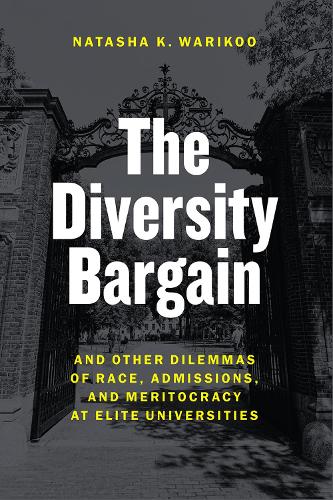 Бумажная книга «The Diversity Bargain: And Other Dilemmas of Race, Admissions, and Meritocracy at Elite Universities», автор Наташа Варикоо - фото №1