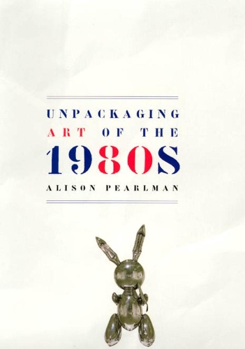 Паперова книга «Unpackaging Art of the 1980s», автор Елісон Перлман - фото №1