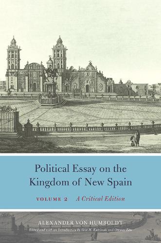 Бумажная книга «Political Essay on the Kingdom of New Spain, Volume 2: A Critical Edition», автор Александр Гумбольдт - фото №1
