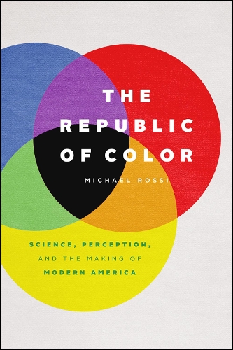 Бумажная книга «The Republic of Color: Science, Perception, and the Making of Modern America», автор Майкл Росси - фото №1