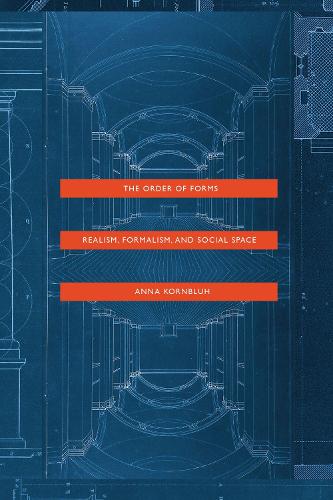 Бумажная книга «The Order of Forms: Realism, Formalism, and Social Space», автор Анна Корнблух - фото №1