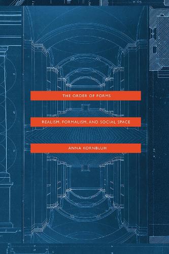 Бумажная книга «The Order of Forms: Realism, Formalism, and Social Space», автор Анна Корнблух - фото №1