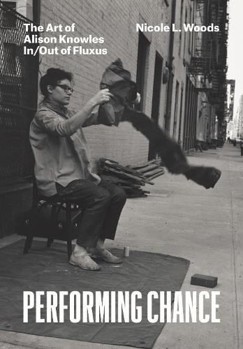 Бумажная книга «Performing Chance: The Art of Alison Knowles In/Out of Fluxus», автор Николь Л. Вудс - фото №1