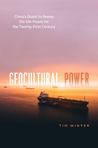 Бумажная книга «Geocultural Power: China's Quest to Revive the Silk Roads for the Twenty-First Century», автор Тим Винтер - фото №1