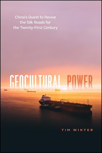 Бумажная книга «Geocultural Power: China's Quest to Revive the Silk Roads for the Twenty-First Century», автор Тим Винтер - фото №1