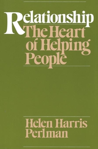 Бумажная книга «Relationship: The Heart of Helping People», автор Хелен Харрис Перлман - фото №1