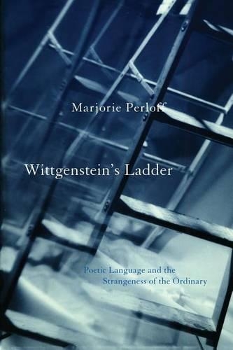 [object Object] «Wittgenstein's Ladder: Poetic Language and the Strangeness of the Ordinary», автор Марджорі Перлофф - фото №1