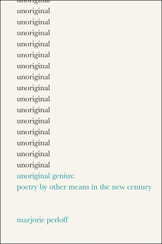 Бумажная книга «Unoriginal Genius: Poetry by Other Means in the New Century», автор Марджори Перлофф - фото №1