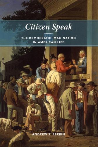 Паперова книга «Citizen Speak: The Democratic Imagination in American Life», автор Ендрю Дж. Перрін - фото №1