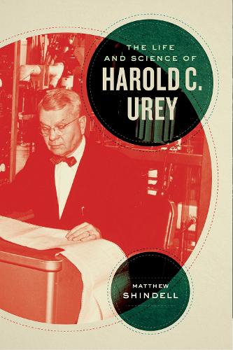 Бумажная книга «The Life and Science of Harold C. Urey», автор Мэтью Шинделл - фото №1