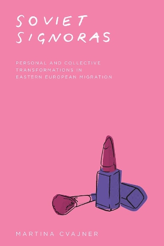 Бумажная книга «Soviet Signoras: Personal and Collective Transformations in Eastern European Migration», автор Мартина Цвайнер - фото №1