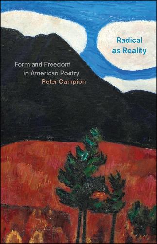 Бумажная книга «Radical as Reality: Form and Freedom in American Poetry», автор Питер Кэмпион - фото №1