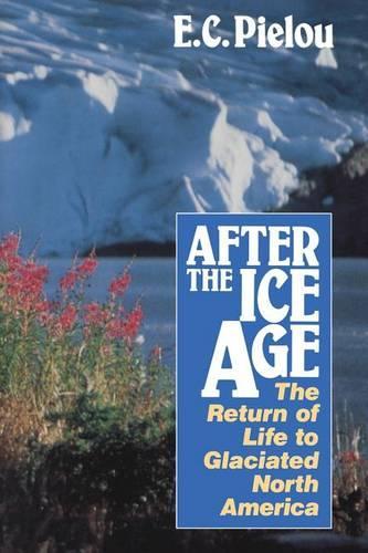 Бумажная книга «After the Ice Age: The Return of Life to Glaciated North America», автор Э. К. Пиелу - фото №1