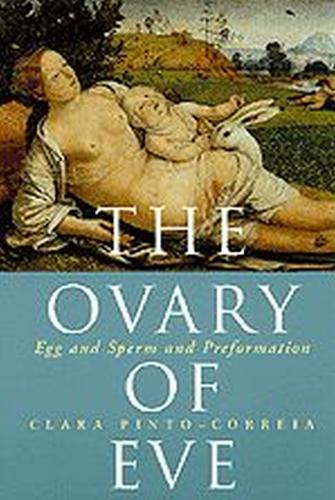 Паперова книга «The Ovary of Eve: Egg and Sperm and Preformation», автор Клара Пінто-Коррея - фото №1