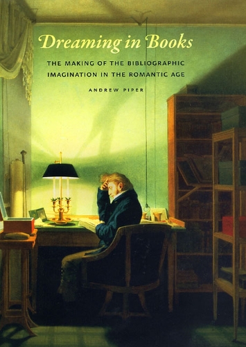 Бумажная книга «Dreaming in Books: The Making of the Bibliographic Imagination in the Romantic Age», автор Эндрю Пайпер - фото №1