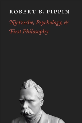 Бумажная книга «Nietzsche, Psychology, and First Philosophy», автор Роберт Б. Пиппин - фото №1