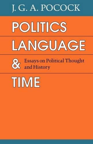Паперова книга «Politics, Language, and Time: Essays on Political Thought and History», автор Дж. Г. А. Покок - фото №1