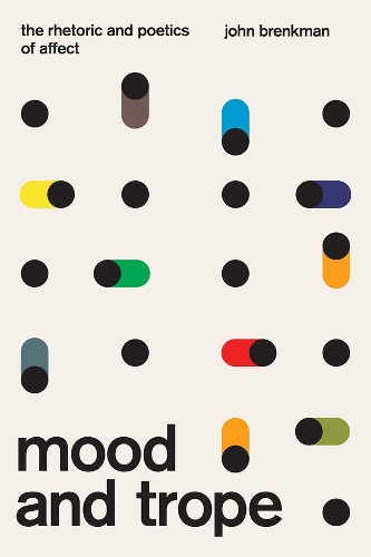 Паперова книга «Mood and Trope: The Rhetoric and Poetics of Affect», автор Джон Бренкман - фото №1