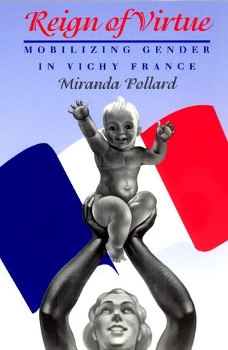 Бумажная книга «Reign of Virtue: Mobilizing Gender in Vichy France», автор Миранда Поллард - фото №1