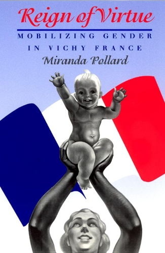 Бумажная книга «Reign of Virtue: Mobilizing Gender in Vichy France», автор Миранда Поллард - фото №1