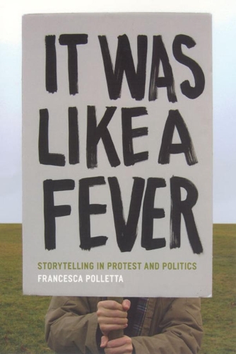 Паперова книга «It Was Like a Fever: Storytelling in Protest and Politics», автор Франческа Поллетта - фото №1