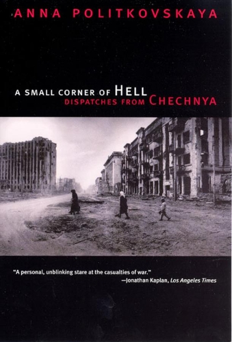 Бумажная книга «A Small Corner of Hell: Dispatches from Chechnya», автор Анна Политковская - фото №1