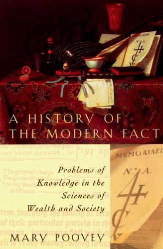 Бумажная книга «A History of the Modern Fact: Problems of Knowledge in the Sciences of Wealth and Society», автор Мэри Пуви - фото №1