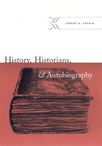Бумажная книга «History, Historians, and Autobiography», автор Джереми Д. Попкин - фото №1