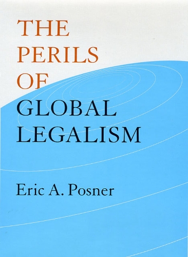 Бумажная книга «The Perils of Global Legalism», автор Эрик А. Познер - фото №1