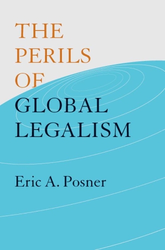 Бумажная книга «The Perils of Global Legalism», автор Эрик А. Познер - фото №1
