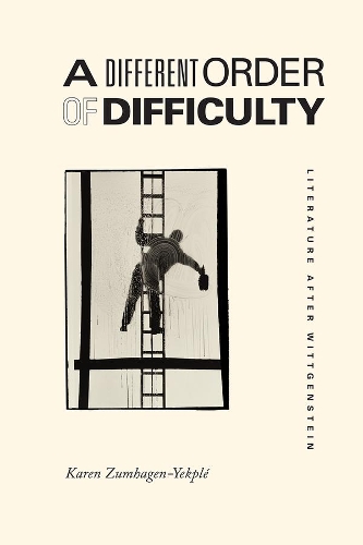 Паперова книга «A Different Order of Difficulty – Literature after Wittgenstein», автор Карен Зумхаген-Єкпле - фото №1