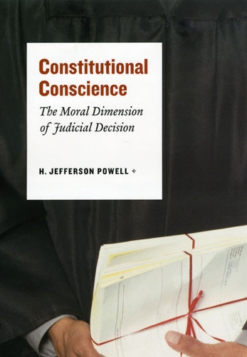 Паперова книга «Constitutional Conscience: The Moral Dimension of Judicial Decision», автор Г. Джефферсон Пауелл - фото №1