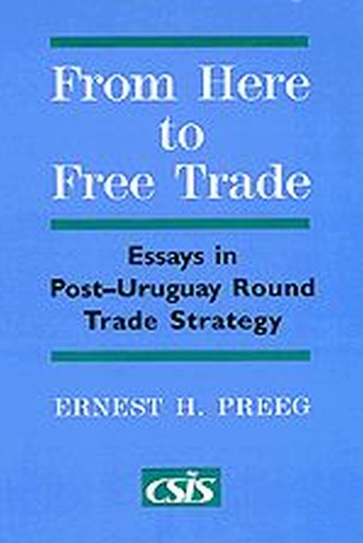 Бумажная книга «From Here to Free Trade: Essays in Post-Uruguay Round Trade Strategy», автор Эрнест Х. Прег - фото №1