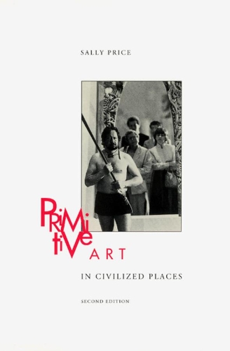 Бумажная книга «Primitive Art in Civilized Places: Second Edition», автор Салли Прайс - фото №1