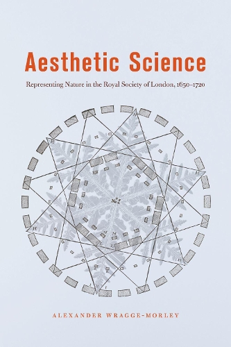 Бумажная книга «Aesthetic Science – Representing Nature in the Royal Society of London, 1650–1720», автор Александр Врэгге-Морли - фото №1