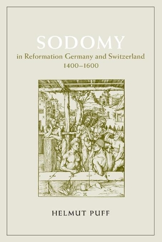 Бумажная книга «Sodomy in Reformation Germany and Switzerland, 1400-1600», автор Гельмут Пуфф - фото №1