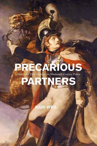 Бумажная книга «Precarious Partners: Horses and Their Humans in Nineteenth-Century France», автор Кари Вайль - фото №1