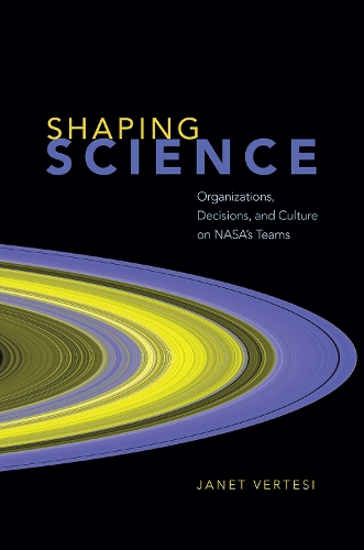 Бумажная книга «Shaping Science: Organizations, Decisions, and Culture on Nasa's Teams», автор Джанет Вертези - фото №1
